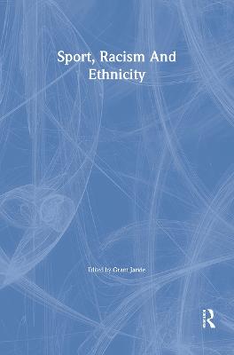 Sport, Racism and Ethnicity - Jarvie, Grant (Editor)