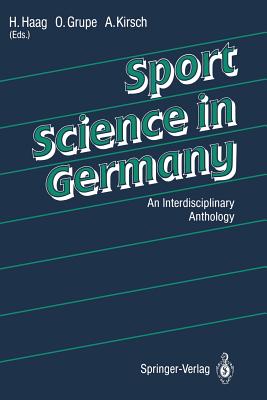 Sport Science in Germany: An Interdisciplinary Anthology - Haag, Herbert, Dr. (Editor), and Haag, G G (Translated by), and Ballreich, R (Contributions by)
