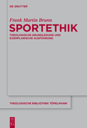 Sportethik: Theologische Grundlegung Und Exemplarische Ausfhrung