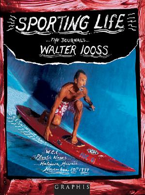 Sporting Life: The Journals...Walter Iooss - Pedersen, B Martin (Editor), and Looss, Walter (Photographer)