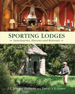 Sporting Lodges: Sanctuaries, Havens and Retreats