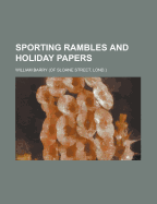 Sporting Rambles and Holiday Papers