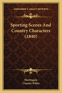 Sporting Scenes and Country Characters (1840)