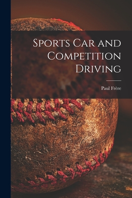 Sports Car and Competition Driving - Frre, Paul