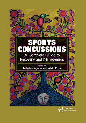 Sports Concussions: A Complete Guide to Recovery and Management - Gagnon, Isabelle (Editor), and Ptito, Alain (Editor)