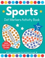 Sports Dot Markers Activity Book: Easy Toddler and Preschool Kids Paint Dauber Big Dot Coloring Ages 2-4