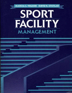 Sports Facility Management - Walker, Marcia L, and Walker, Marsha, and Stotlar, David K