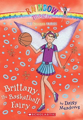 Sports Fairies #4: Brittany the Basketball Fairy: A Rainbow Magic Bookvolume 4 - Meadows, Daisy