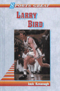 Sports Great Larry Bird - Kavanagh, Jack