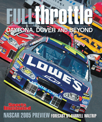 Sports Illustrated: Full Throttle: Nascar 2005 Preview - The Editors of Sports Illustrated