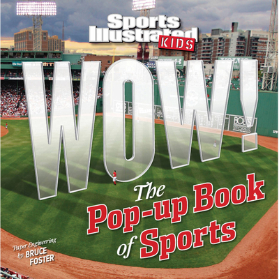 Sports Illustrated Kids WOW!: The Pop-Up Book of Sports - Sports Illustrated Kids