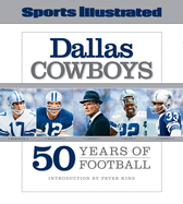 Sports Illustrated The Dallas Cowboys: 50 Years of Football