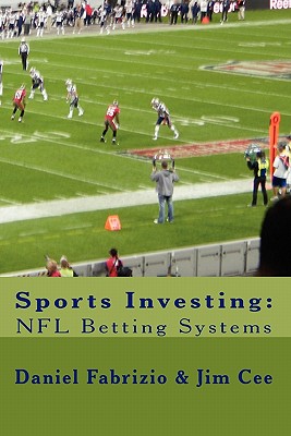 Sports Investing: NFL Betting Systems - Cee, Jim, and Fabrizio, Daniel