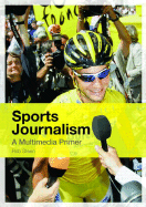 Sports Journalism: A Multimedia Primer