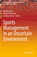 Sports Management in an Uncertain Environment