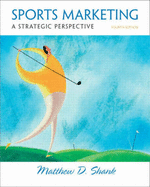 Sports Marketing: A Strategic Perspective - Shank, Matthew D