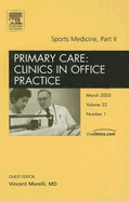 Sports Medicine, Part II, an Issue of Primary Care: Clinics in Office Practice: Volume 32-1