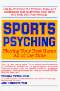 Sports Psyching: Playing Your Best Game All of the Time - Tutko, Thomas, and Tosi, Umberto
