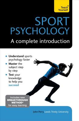 Sports Psychology: A Complete Introduction - Perry, John