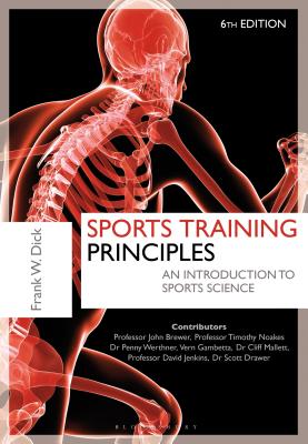 Sports Training Principles: An Introduction to Sports Science - Dick O.B.E., Dr. Frank W., and Werthner, Penny, Dr. (Contributions by), and Drawer, Scott (Contributions by)