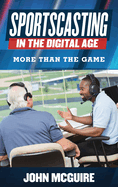 Sportscasting in the Digital Age: More Than the Game