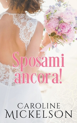 Sposami ancora! - Mickelson, Caroline