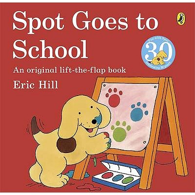 Spot Goes to School - Hill, Eric