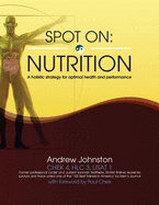 Spot On: Nutrition: A holistic strategy for optimal health and performance