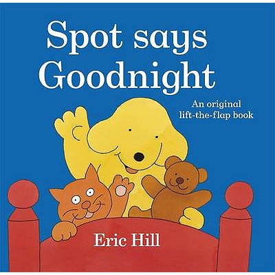 Spot Says Goodnight - Hill, Eric