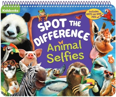 Spot the Difference: Animal Selfies (Includes Write-And-Wipe Pen) - Publishing, Kidsbooks (Editor)