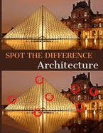 Spot the Difference: Architecture: A Hard Search and Find Books for Adults - Puzzle Books for Adults, Teens and Seniors - Find the Difference Puzzle Book - Brain Games for Adults
