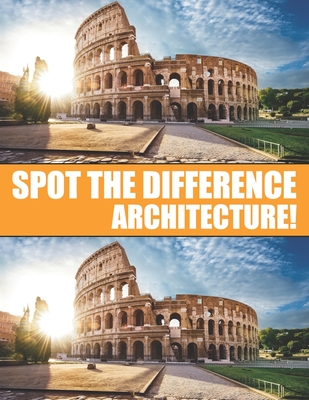 Spot the Difference Architecture!: A Hard Search and Find Books for Adults - Coloring, Shut Up