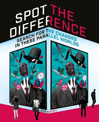 Spot the Difference: Search for the Changes in These Parallel Worlds - Catlett, Louis