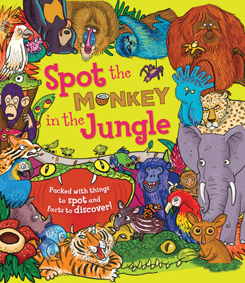 Spot the Monkey in the Jungle: Packed with Things to Spot and Facts to Discover! - Maidment, Stella