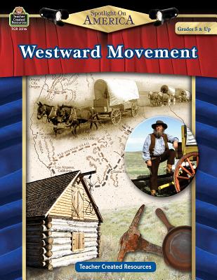 Spotlight on America: Westward Movement - Smith, Robert