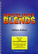 Spotlight on Blends Book 2: End Consonant Blends