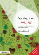 Spotlight on Language: A Teacher's Toolkit of Instant Language Activities