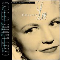 Spotlight on Peggy Lee [Great Ladies of Song] - Peggy Lee