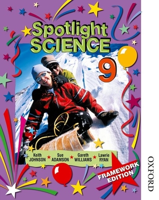 Spotlight Science 9: Framework Edition - Johnson, Keith, and Ryan, Lawrie, and Adamson, Sue