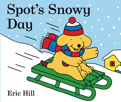 Spot's Snowy Day - Hill, Eric