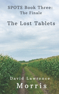 Spots: The Finale: The Lost Tablets