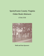 Spotsylvania County, Virginia Order Book Abstracts 1734-1735