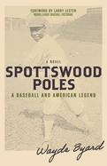 Spottswood Poles: A Baseball and American Legend