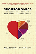 Spousonomics: Using Economics to Master Love, Marriage, and Dirty Dishes