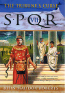 Spqr VII: The Tribune's Curse - Roberts, John Maddox