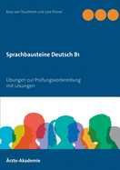 Sprachbausteine Deutsch B1: 20 bungen zur Prfungsvorbereitung 10 Sprachbausteine 1 und 10 Sprachbausteine 2 mit Lsungen