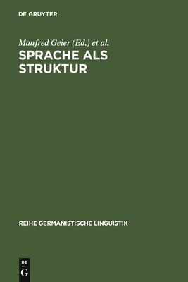 Sprache als Struktur - Geier, Manfred (Editor), and Kohrt, Manfred (Editor), and K?per, Christoph (Editor)
