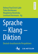 Sprache - Klang - Diktion: Deutsch-Brasilianische Perspektiven