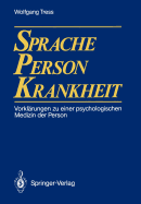 Sprache -- Person -- Krankheit: Vorklarungen Zu Einer Psychologischen Medizin Der Person