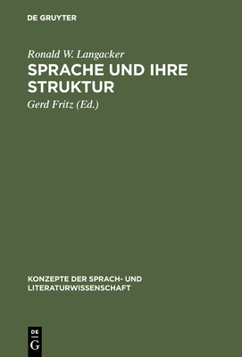 Sprache Und Ihre Struktur - Langacker, Ronald W, PH.D., and Fritz, Gerd (Editor)